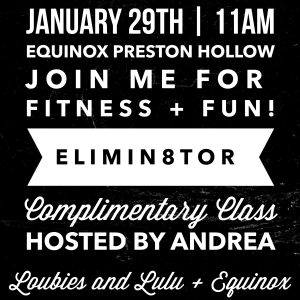 Equinox Eliminator Class, Hosted by Andrea/Loubies and  Lulu